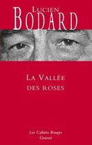 Couverture du livre « La vallée des roses » de Lucien Bodard aux éditions Grasset