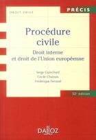 Couverture du livre « Procédure civile ; droit interne et droit de l'Union européenne (32e édition) » de Cecile Chainais et Serge Guinchard aux éditions Dalloz