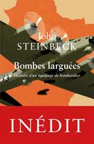 Couverture du livre « Bombes larguées ; histoire d'un équipage de bombardier » de John Steinbeck aux éditions Belles Lettres