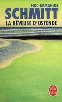 Couverture du livre « La rêveuse d'Ostende » de Éric-Emmanuel Schmitt aux éditions Le Livre De Poche