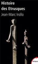 Couverture du livre « Histoire des Etrusques » de Jean-Marc Irollo aux éditions Tempus/perrin