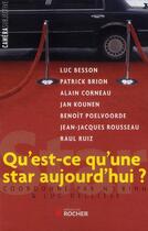 Couverture du livre « Qu'est-ce qu'une star aujourd'hui ? » de Luc Dellisse et N. T. Binh aux éditions Rocher
