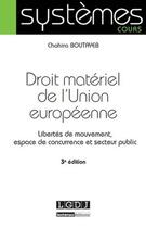 Couverture du livre « Droit matériel de l'Union européenne (3e édition) » de Chahira Boutayeb aux éditions Lgdj