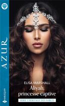 Couverture du livre « Aliyah, princesse captive » de Marshall Elisa aux éditions Harlequin