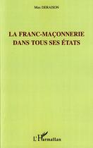 Couverture du livre « La franc-maçonnerie dans tous ses états » de Max Deraison aux éditions Editions L'harmattan