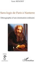 Couverture du livre « Sans logis de Paris à Nanterre ; ethnographie d'une domination ordinaire » de Yann Benoist aux éditions Editions L'harmattan