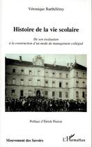 Couverture du livre « Histoire de la vie scolaire » de Véronique Barthelemy aux éditions Editions L'harmattan