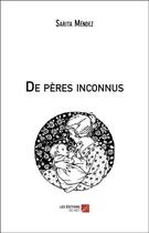 Couverture du livre « De peres inconnus » de Mendez Sarita aux éditions Editions Du Net