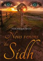 Couverture du livre « Nous venons du sidh » de Véronique Rivat aux éditions Books On Demand