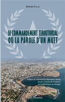 Couverture du livre « Le commandement territorial ou la parole d'un muet » de Bafode Kallo aux éditions L'harmattan