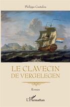 Couverture du livre « Le clavecin de Vergelegen » de Philippe Cantalou aux éditions L'harmattan