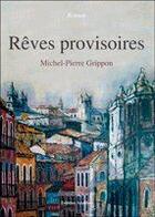 Couverture du livre « Reves Provisoires » de Grippon aux éditions Amalthee