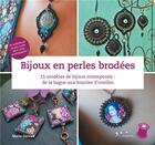 Couverture du livre « Bijoux en perles brodées ; 15 modèles de bijoux intemporels : de la bague aux boucles d'oreilles ; 25 techniques de pas à pas pour vous accompagner ! » de Marie Geraud aux éditions L'inedite