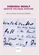 Couverture du livre « Virginia Woolf : identité, politique, écriture » de  aux éditions Indigo Cote Femmes