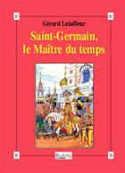 Couverture du livre « Saint-Germain, le Maître du temps » de Gerard Letailleur aux éditions Dualpha