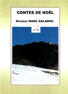 Couverture du livre « Contes de noël » de Marc Galabru aux éditions Mille Plumes