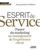 Couverture du livre « Esprit de service ; passer du marketing au management de l'expérience client » de Xavier Querat-Hement aux éditions Lexitis