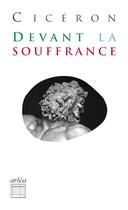 Couverture du livre « Devant la souffrance » de Ciceron aux éditions Arlea