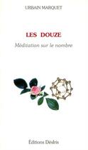 Couverture du livre « Les douze » de Urbain Marquet aux éditions Editions Desiris