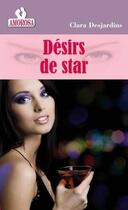 Couverture du livre « Désirs de star » de Desjardins Clara aux éditions Amorosa