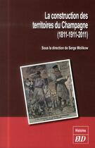 Couverture du livre « Construction des territoires du champagne » de Wolikow S aux éditions Pu De Dijon