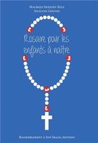 Couverture du livre « Rosaire pour les enfants à naître » de Jocelyne Genton et Maureen Sweeney-Kyle aux éditions R.a. Image