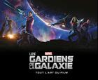 Couverture du livre « Les Gardiens de la Galaxie ; Marvel ; tout l'art du film » de  aux éditions Huginn & Muninn