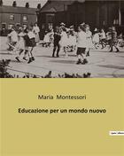 Couverture du livre « Educazione per un mondo nuovo » de Montessori Maria aux éditions Culturea