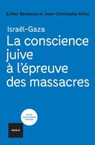 Couverture du livre « La conscience juive à lépreuve des massacres » de Jean-Christophe Attias et Esther Benbassa aux éditions Textuel