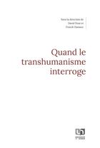 Couverture du livre « Quand le transhumanisme interroge » de David Doat aux éditions Pu De Namur