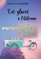 Couverture du livre « Les glaces a l'italienne » de Veronica Escudero aux éditions Saint Honore Editions
