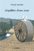 Couverture du livre « L'equilibre d'une roue » de Leonetti Franck aux éditions Edilivre