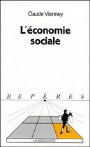 Couverture du livre « L'économie sociale » de Claude Vienney aux éditions La Decouverte