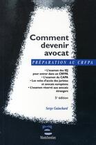 Couverture du livre « Comment devenir avocat ; préparation au crfpa » de Serge Guinchard aux éditions Lgdj