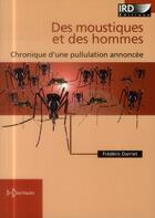 Couverture du livre « Des moustiques et des hommes ; chronique d'une pullulation annoncée » de Frederic Darriet aux éditions Ird