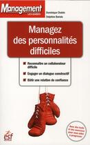 Couverture du livre « Managez des personnalités difficiles (édition 2010) » de Chalvin/Gresy aux éditions Esf Prisma