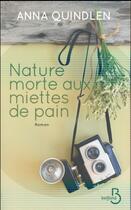 Couverture du livre « Nature morte aux miettes de pain » de Anna Quindlen aux éditions Belfond