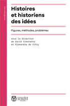 Couverture du livre « Histoire et historiens des idees - figures, methodes, problemes » de Simonetta David aux éditions College De France