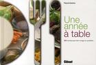 Couverture du livre « Une année à table ; 365 recettes pour bien manger au quotidien » de Antoine-P aux éditions Glenat