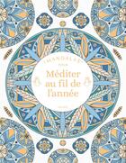 Couverture du livre « Mandalas pour méditer au fil de l'année » de Sylvie Meriaux aux éditions Mame