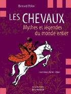 Couverture du livre « Les chevaux ; mythes et légendes du monde entier » de Cheze/Henon aux éditions La Martiniere Jeunesse