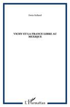 Couverture du livre « Vichy et la france libre au mexique » de Denis Rolland aux éditions L'harmattan