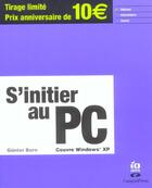 Couverture du livre « S'Initier Au Pc » de Gunter Born aux éditions Campuspress