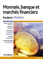 Couverture du livre « Monnaie, banque et marchés financiers (10e édition) » de Frederic Mishkin aux éditions Pearson
