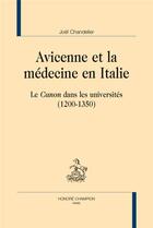 Couverture du livre « Avicenne et la médecine en Italie ; le Canon dans les universités (1200-1350) » de Joel Chandelier aux éditions Honore Champion