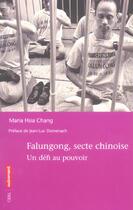 Couverture du livre « Falungong, secte chinoise ; un défi au pouvoir » de Maria Hsia Chang aux éditions Autrement