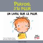 Couverture du livre « Parfois j'ai peur ; un livre sur la peur » de Michaelene Mundy aux éditions Signe