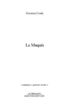 Couverture du livre « Le maquis » de Coste Saveria aux éditions Editions Le Manuscrit