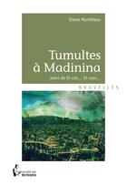 Couverture du livre « Tumulte à Madinina » de Eliane Monthieux aux éditions Societe Des Ecrivains