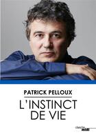 Couverture du livre « L'instinct de vie » de Patrick Pelloux aux éditions Cherche Midi